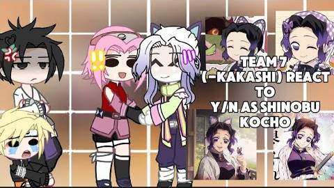 Team_7_-Kakashi_React_to_yn_as_shinobu_kocho_as_sasuke_replacement_AU_angst_og[GetVideo.watch]