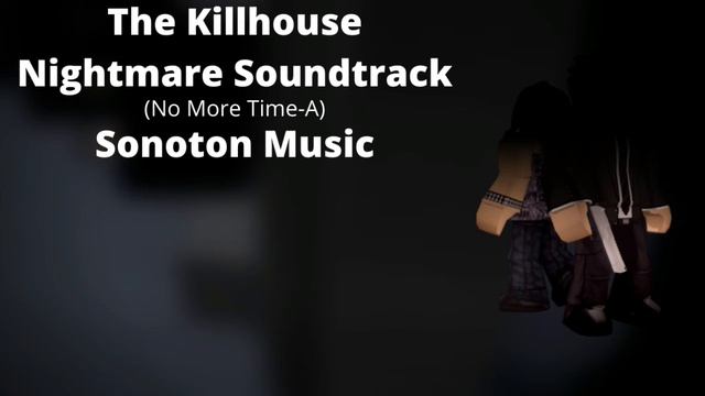 Roblox - Entry Point Soundtrack: The Killhouse Nightmare (No More Time-A - Sonoton Music)