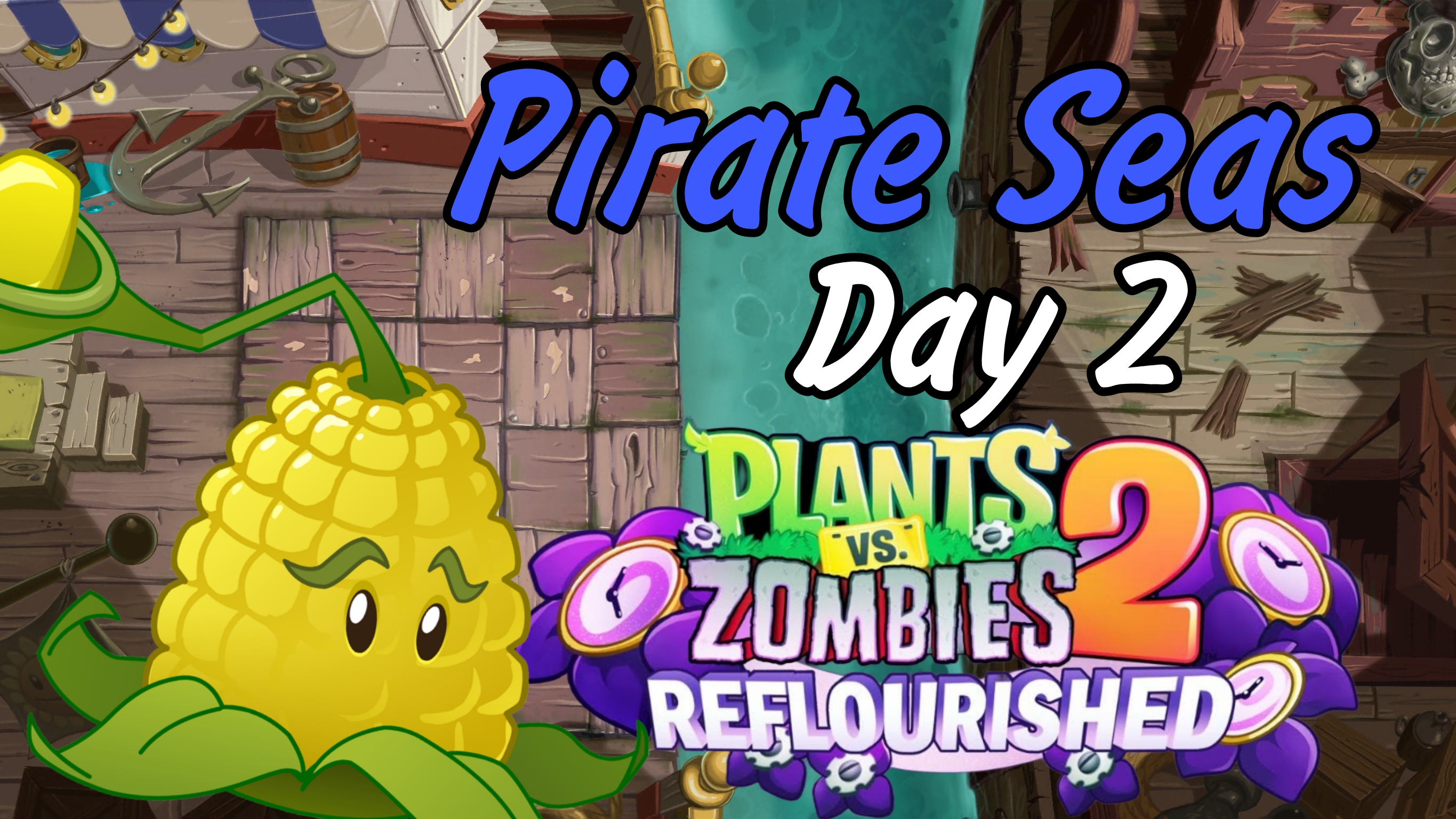 Plants vs Zombies 2: Reflourished | Pirate Seas Day 2