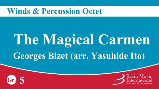 The Magical Carmen - Wind & Percussion Octet by Georges Bizet (arr. Yasuhide Ito)