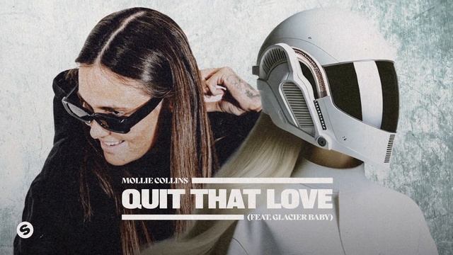 Mollie Collins - Quit That Love (feat. Glacier Baby) [Official Audio]