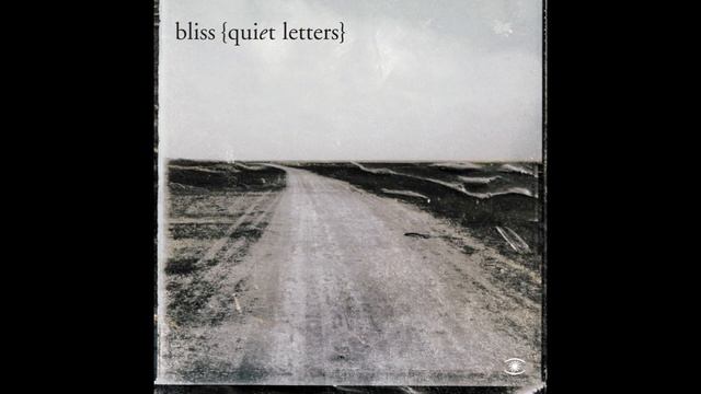 Bliss - Quiet Letters (Full Album)