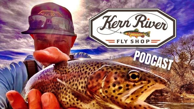 Kern River Fishing Report Podcast #18 12-21-23