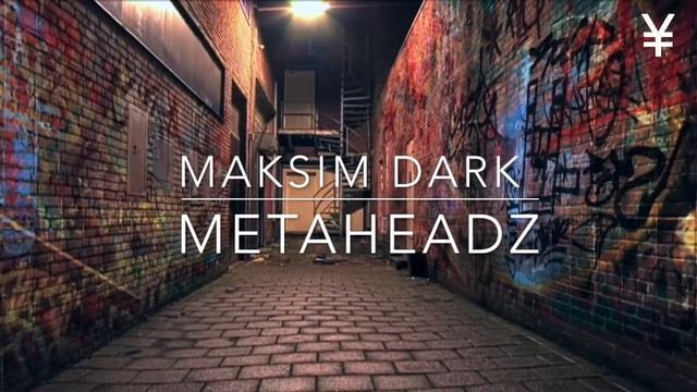 Maksim Dark  - Metaheadz (Original Mix)