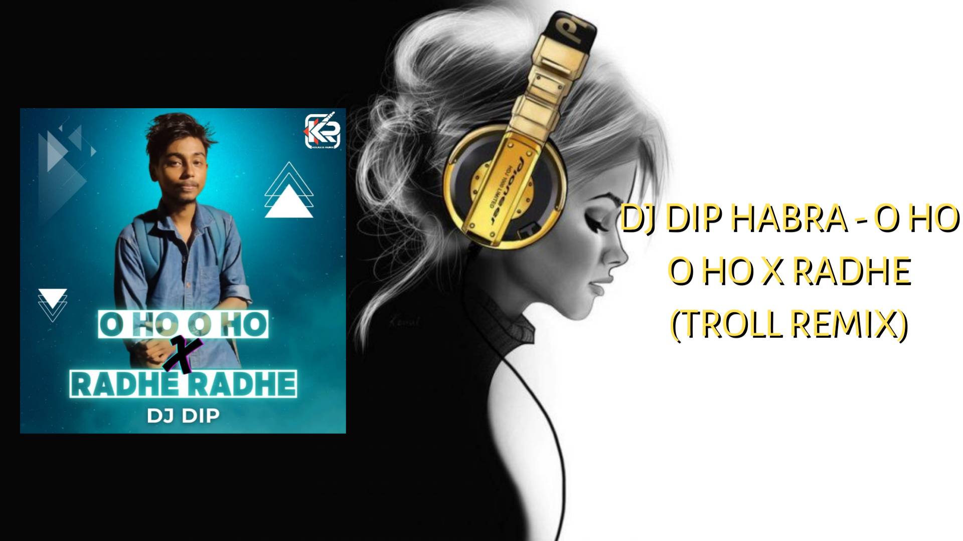 O HO O HO X RADHE (TROLL REMIX) - DJ DIP HABRA - KolkataRemix.Xyz