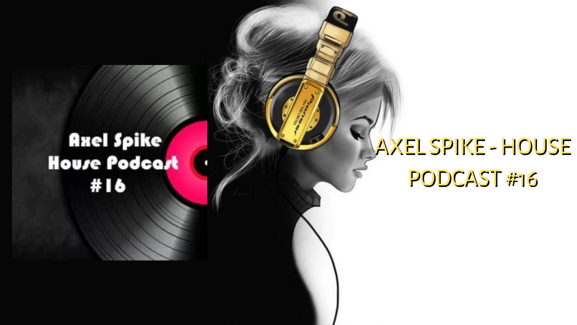 Axel Spike - House Podcast #16