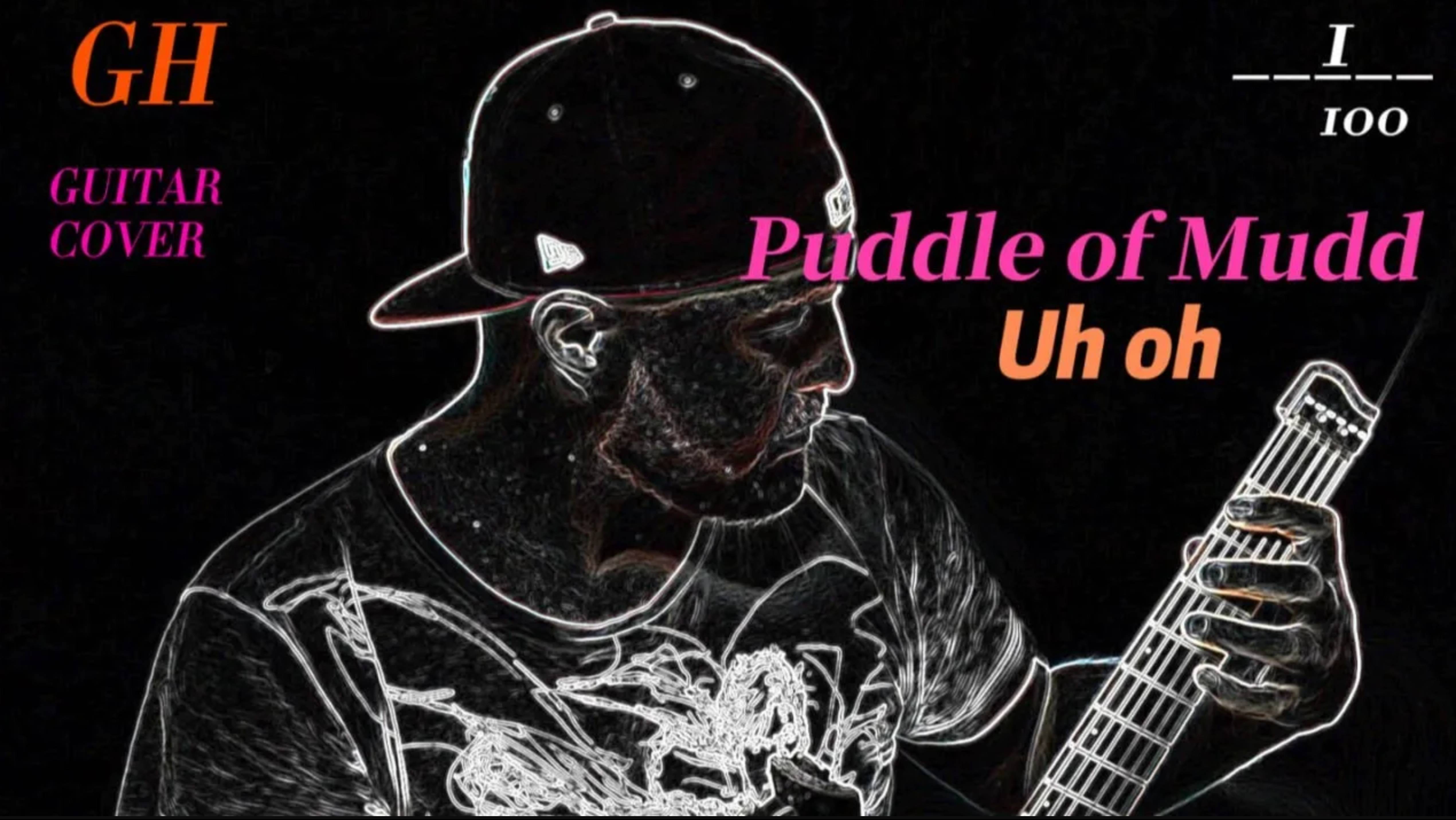 GH #1 Puddle of Mudd - Uh Oh (Guitar cover)