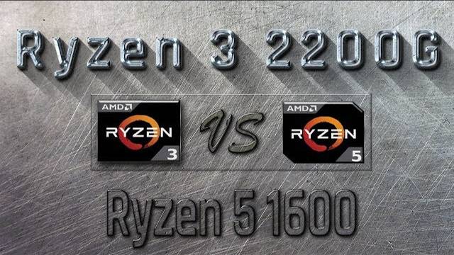 RYZEN 3 2200G vs RYZEN 5 1600 - BENCHMARKS / GAMING TESTS REVIEW AND COMPARISON / Ryzen 3 vs Ryzen 5