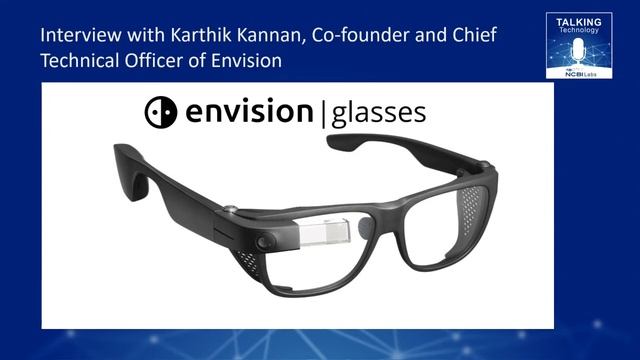 Talking Technology with NCBI Labs Episode 12 - Envision AI Smart Glasses, BlindShell Classic 2, Sir