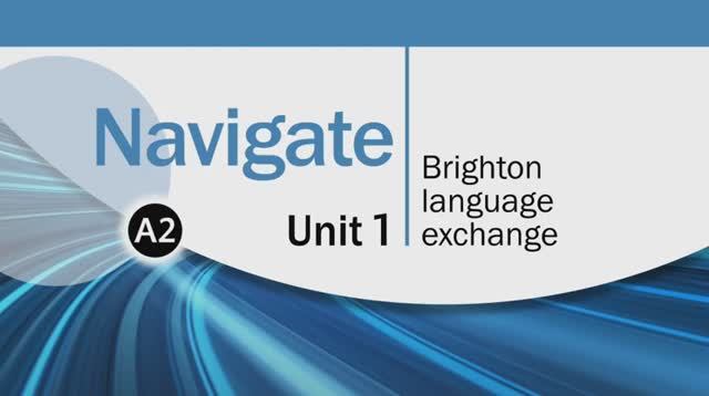 Navigate A2. Video. Unit 1