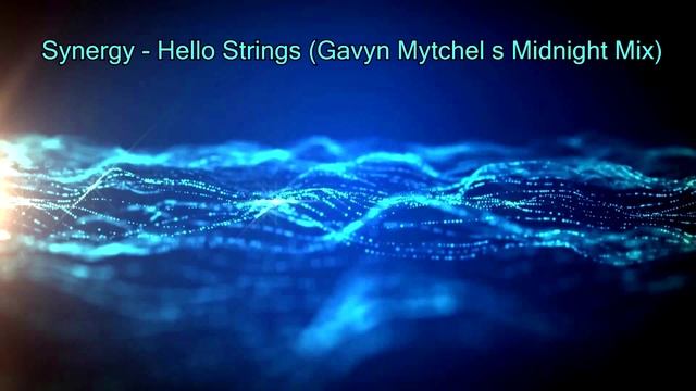 Synergy - Hello Strings (Gavyn Mytchel s Midnight Mix)