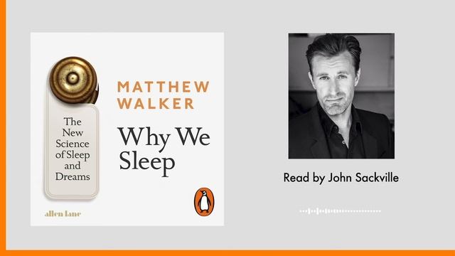 Why We Sleep by Matthew Walker | Read by John Sackville | Penguin Audiobooks