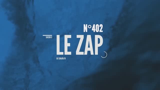 Le Zap de Cokaïn.fr n°402