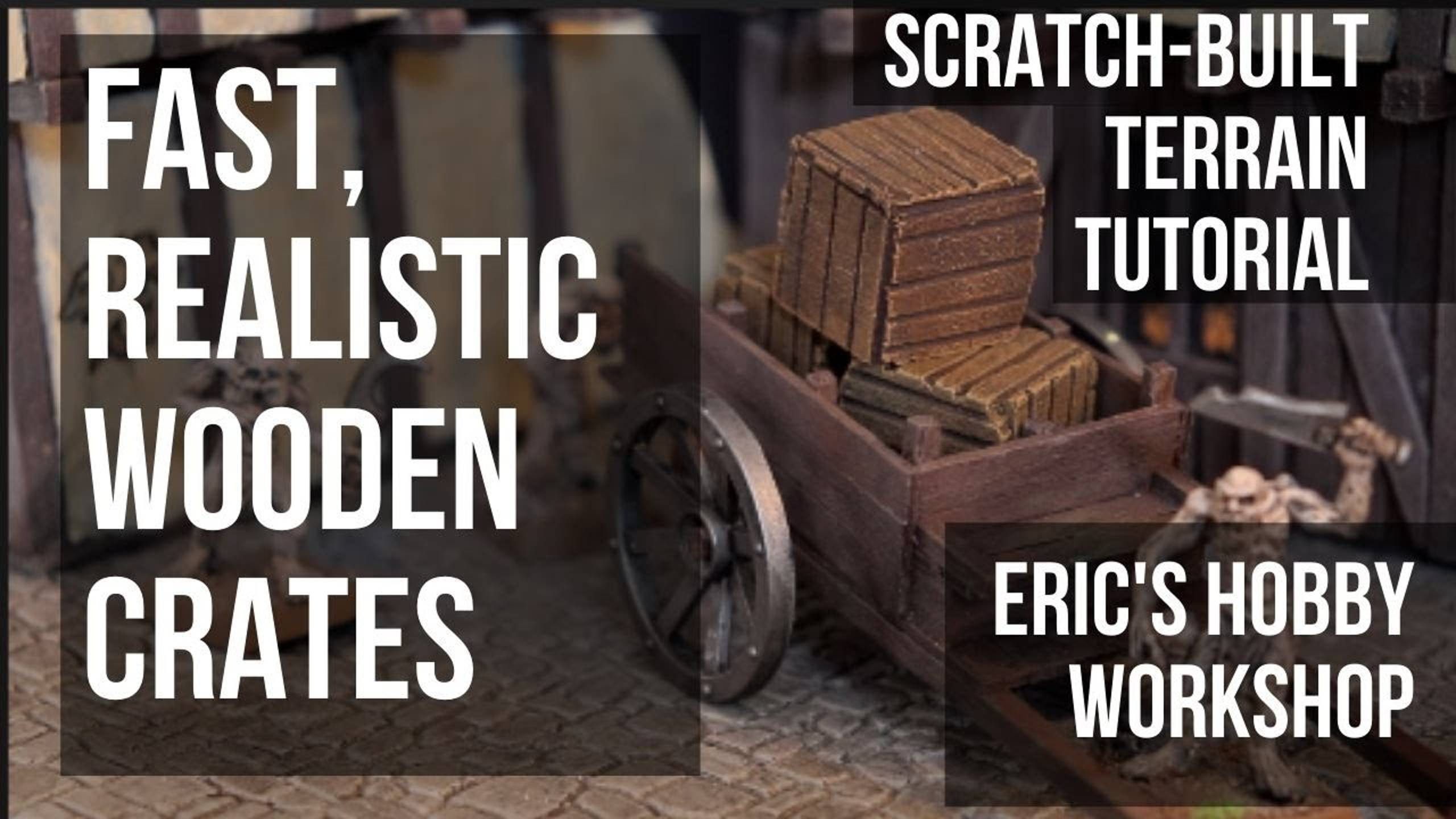 Fast and Realistic Scratch Built Wooden Crates for Warhammer, Mordheim, Dungeons and Dragons, AOS