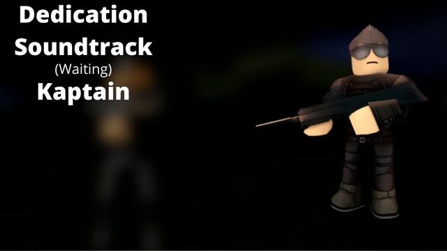 Roblox - Entry Point Soundtrack: Dedication (Waiting - Kaptain)