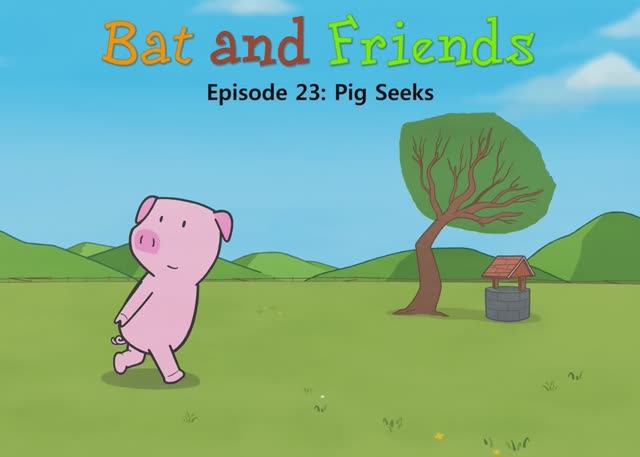 23_ Pig Seeks _ Bat and Friends