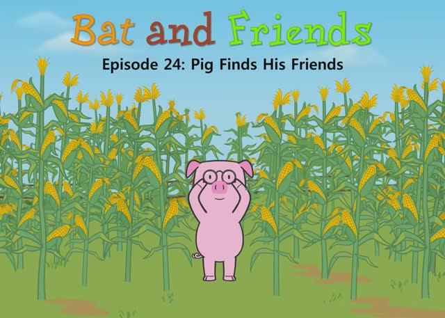 24_ Pig Finds His Friends _ Bat and Friends