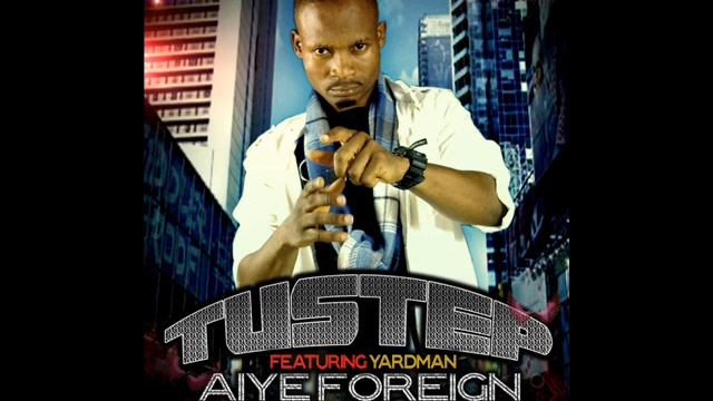 Hot Single: Aiye Foreign By Tustep ft YardMan