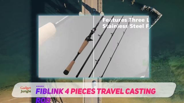 Fiblink 4 Pieces Travel Casting Rod Review