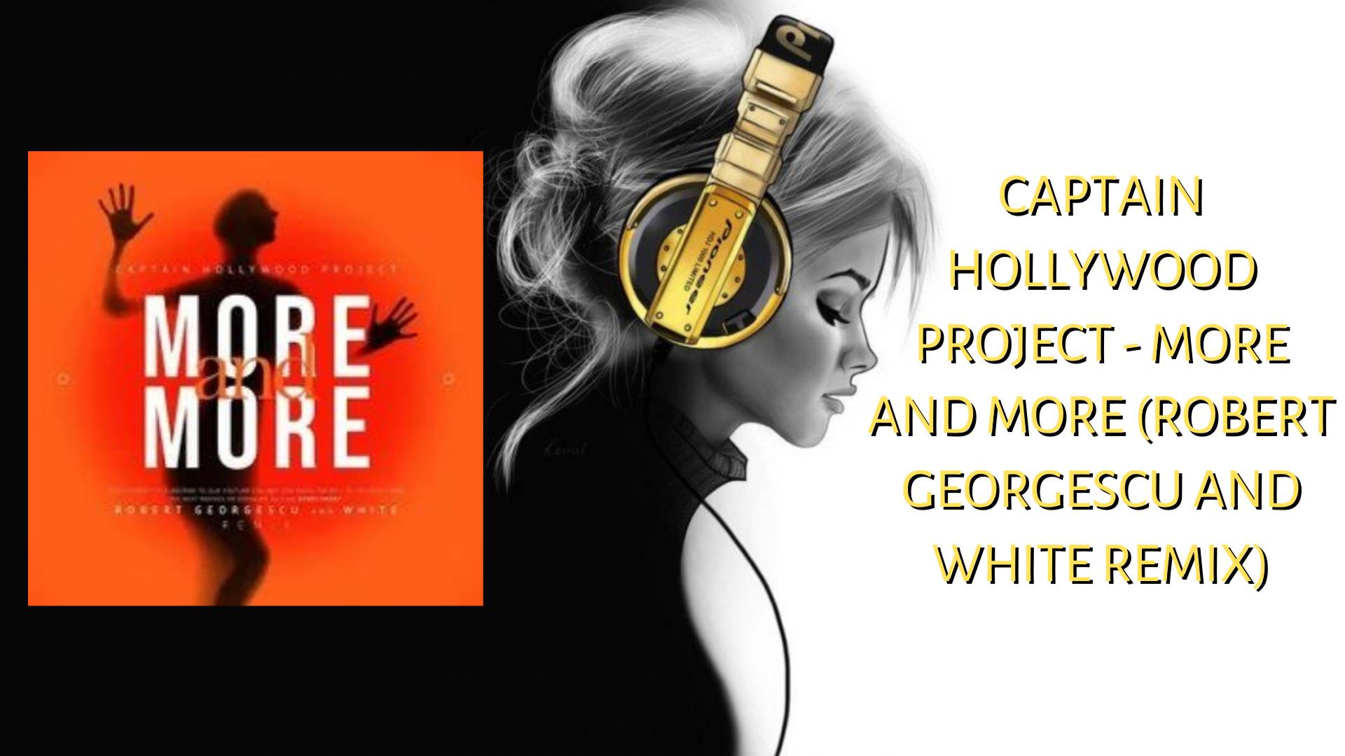 Captain Hollywood Project - More And More (Robert Georgescu And White Remix)