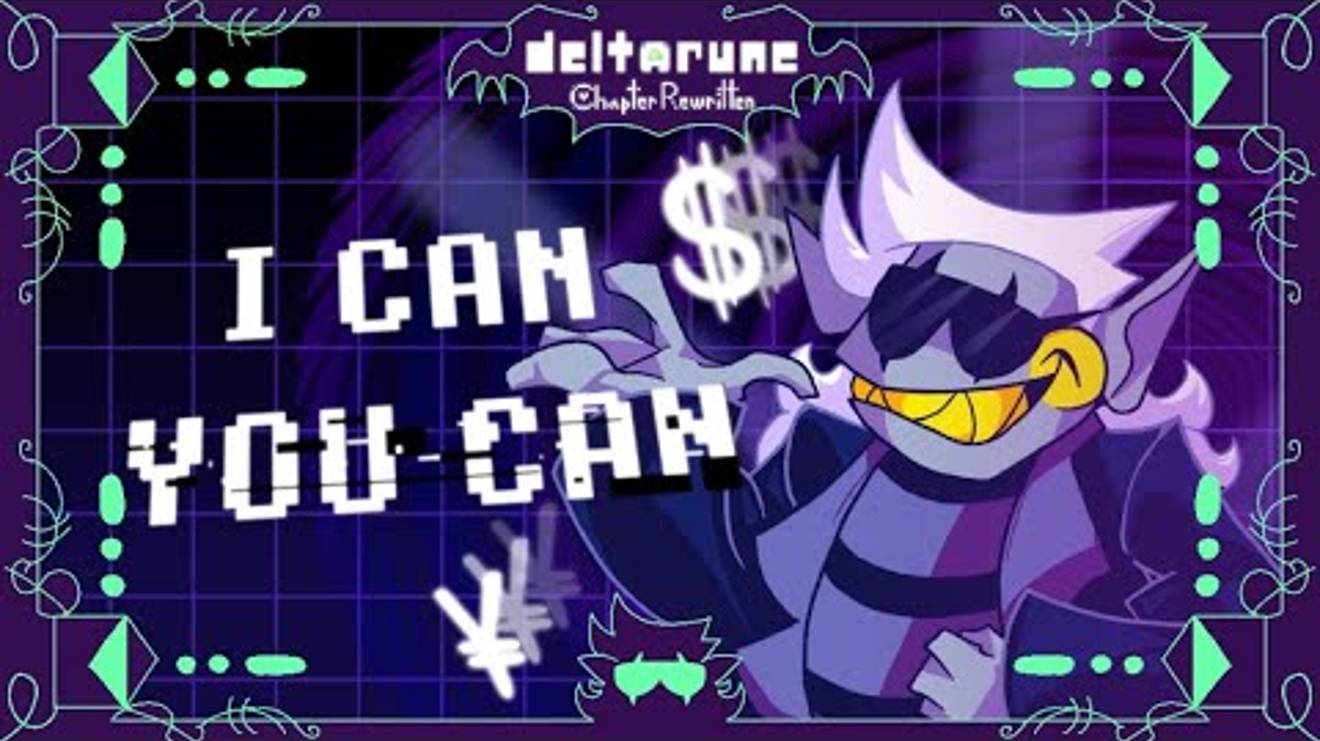 [DELTARUNE: Chapter Rewritten] - I CAN YOU CAN