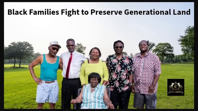 Black Families Fight to Preserve Generational Land