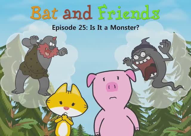 25_ Is It a Monster _ Bat and Friends