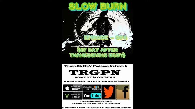 SLOW BURN - 074 (My Day After Thanksgiving Body)