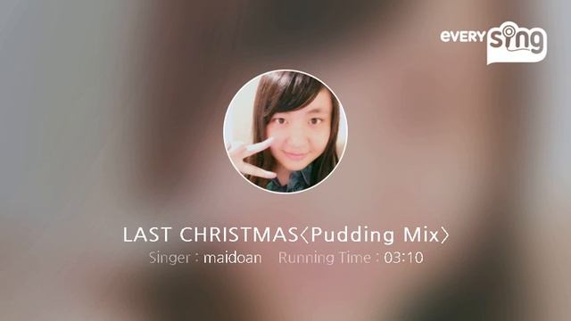 [everysing] LAST CHRISTMAS〈Pudding Mix〉