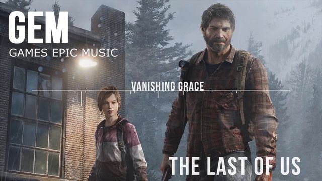 The Last Of Us | Soundtrack | Vanishing Grace