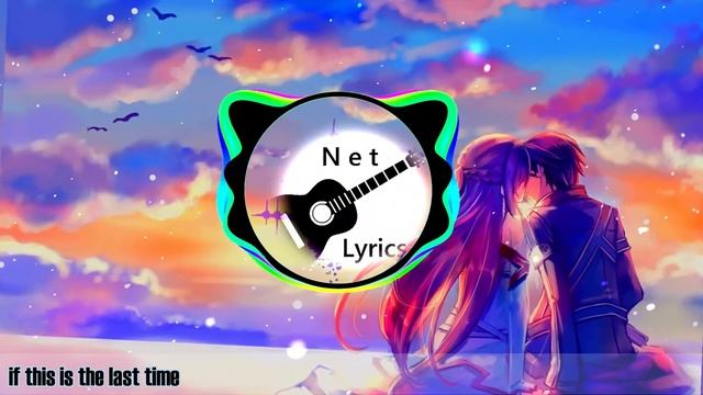 Nightcore - if this is the last time