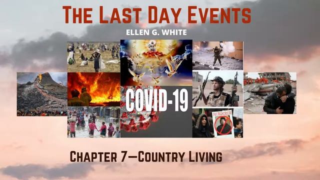 The Last Day Events (1992) Chapter 7—Country Living By: EGW