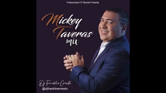 MICKEY TAVERAS MIX   @djfranklinernesto