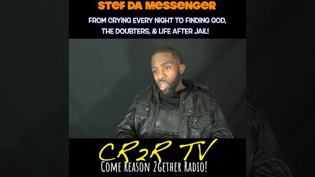 Stef da Messenger:  FROM CRYING EVERY NIGHT TO FINDING GOD, THE DOUBTERS, & LIFE AFTER JAIL!