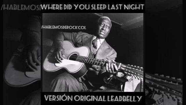 Where Did You Sleep Last Night Leadbelly/Nirvana(2)