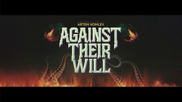 Artem Komlev - Against Their Will