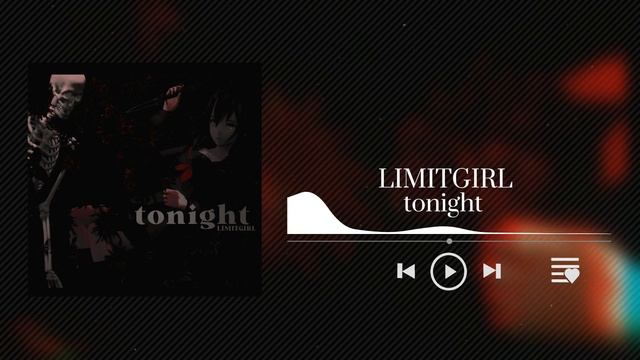 LIMITGIRL - tonight