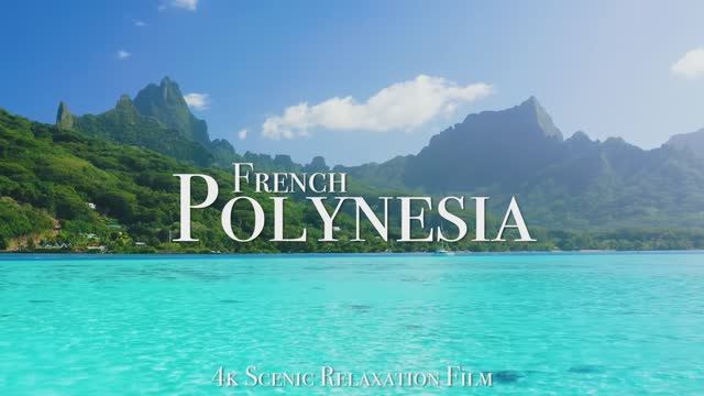 French Polynesia 4K - Scenic Relaxation Film With Calming Music