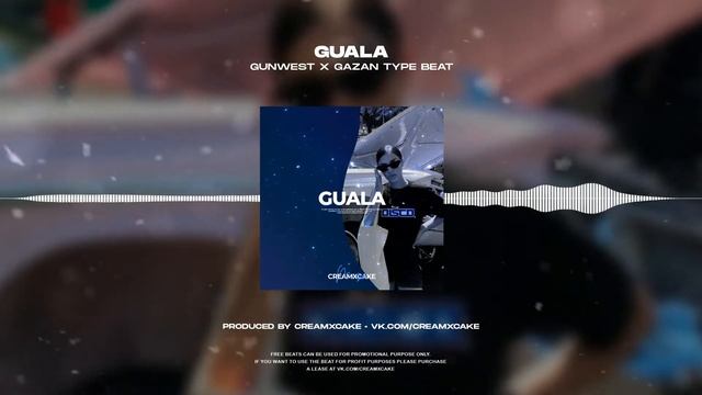 ♂ (FREE) ГАНВЕСТ x GAZAN Type Beat - Guala (prod. creamxcake)