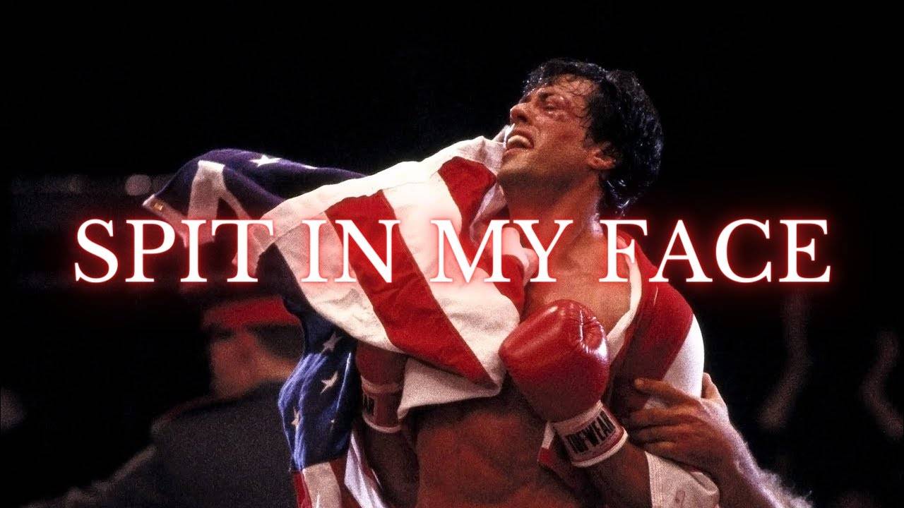 ROCKY IV | EDIT | SPIT IN MY FACE