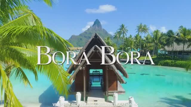 Visit Bora Bora Beautifull 4K Video Ultra HD - Scenic Relaxation Film with Calming Piano Music