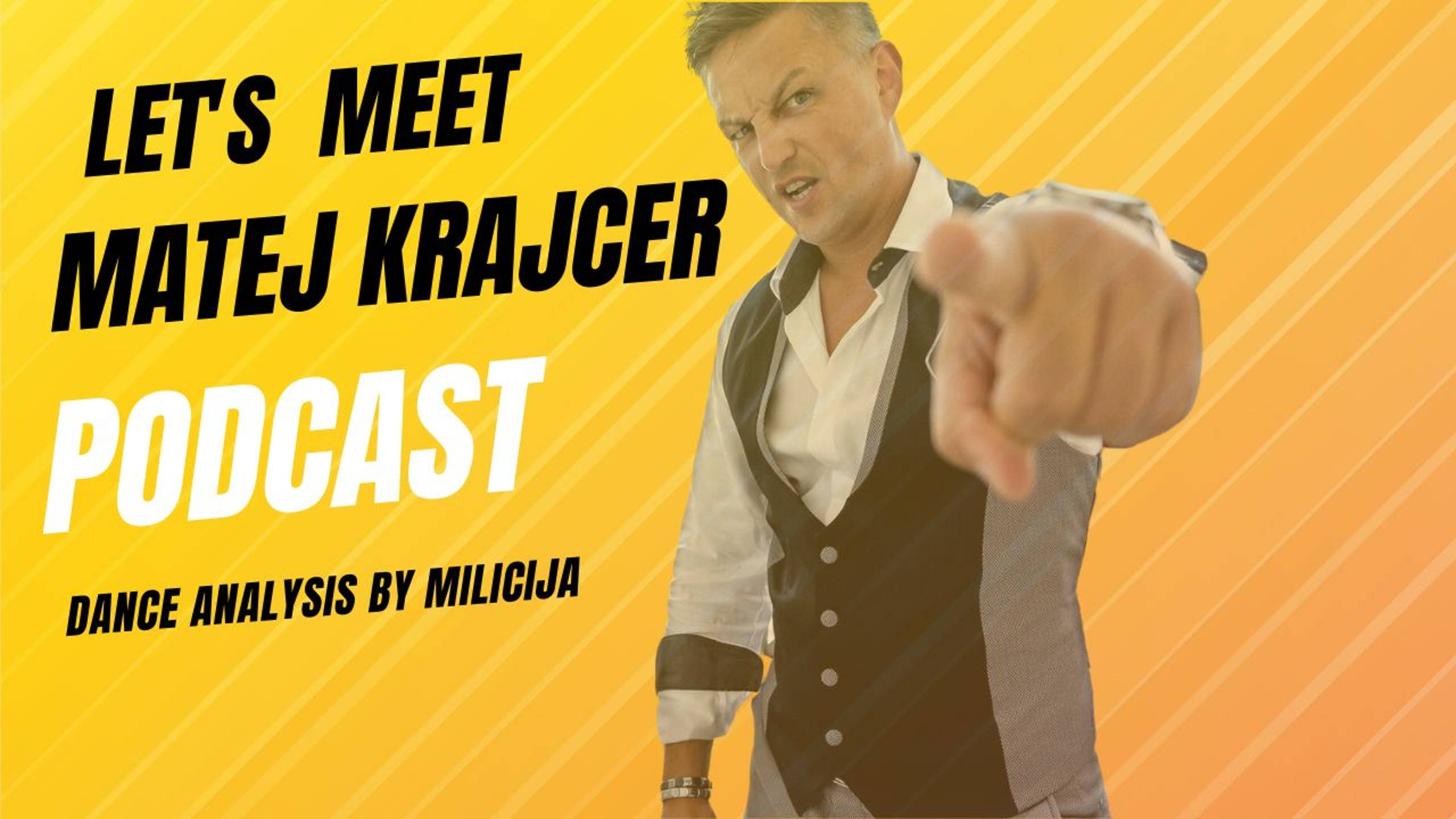 Let's meet Matej Krajcer (Podcast) Dance Analysis by Milicija 4K
