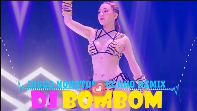 DJ BOM BOM - DISCO NONSTOP TECHNO REMIX - DJ BOMBOM MUSIC REMIX 2024