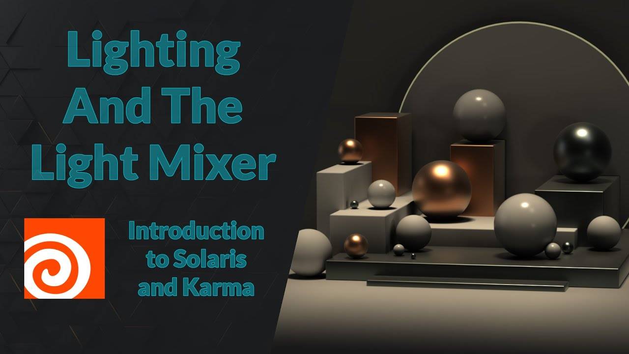 07_Lighting and the Light Mixer｜Intro to Solaris and Karma｜Houdini 20