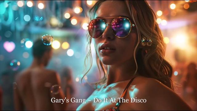 Gary's Gang ~ Do It At The Disco