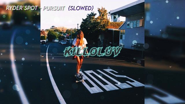 RYDER SPOT - PURSUIT {s l o w e d}