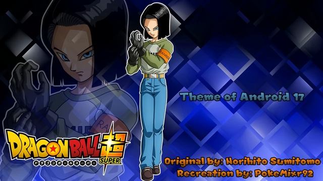 Dragonball Super - Theme of Android 17 (HQ Cover)