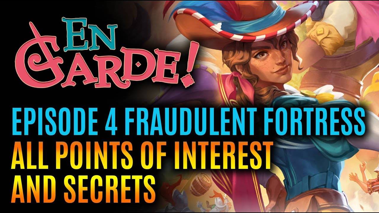 En Garde! All points of Interest and Secrets locations in Episode 4 Fraudulent Fortress Guide