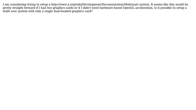 Multiseat X setup with a single dual head graphics card