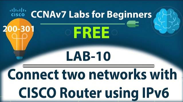 Connect two networks with CISCO Router using IPv6  - Lab10 | Free CCNA 200-301 Lab Course